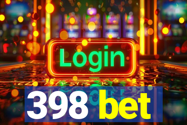 398 bet